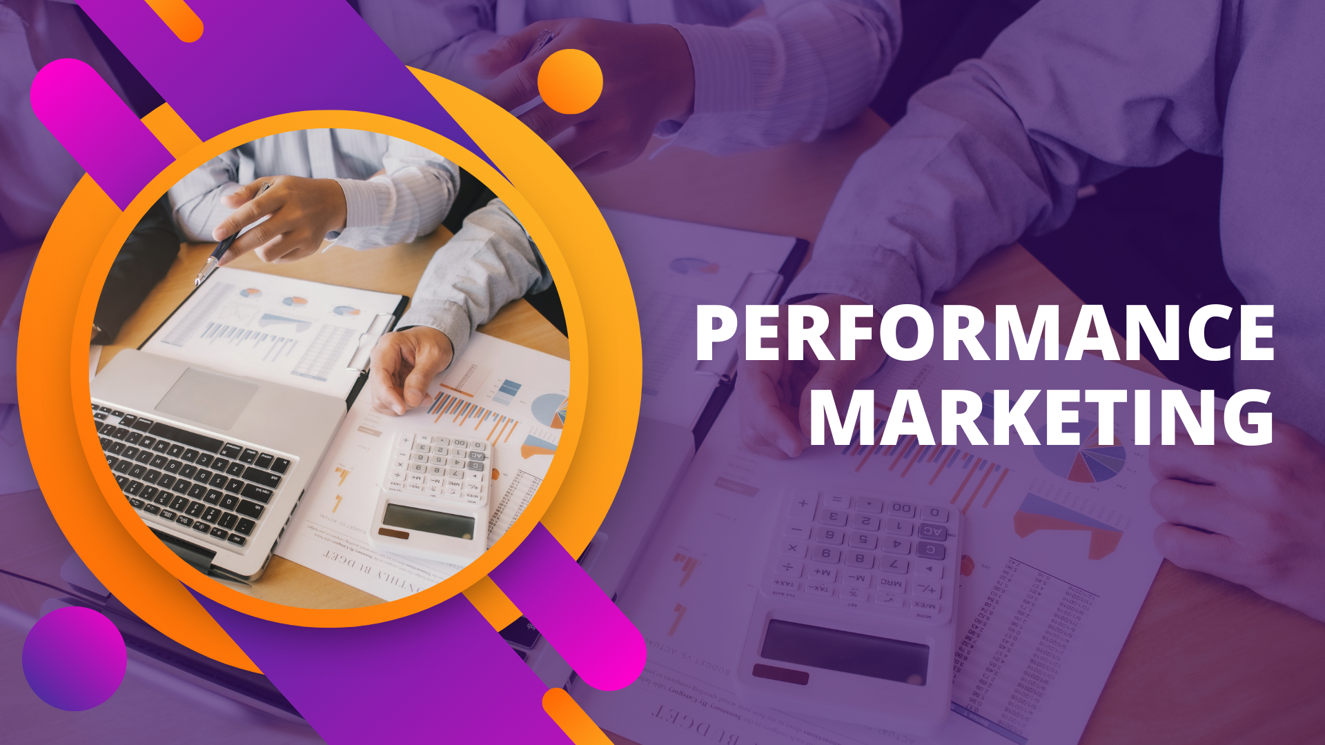 Why a business needs performance marketing agency?