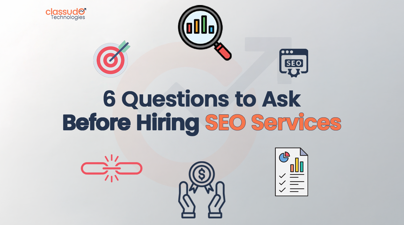 When to Hire an SEO Agency: 6 Questions to Ask Before Hiring SEO Services