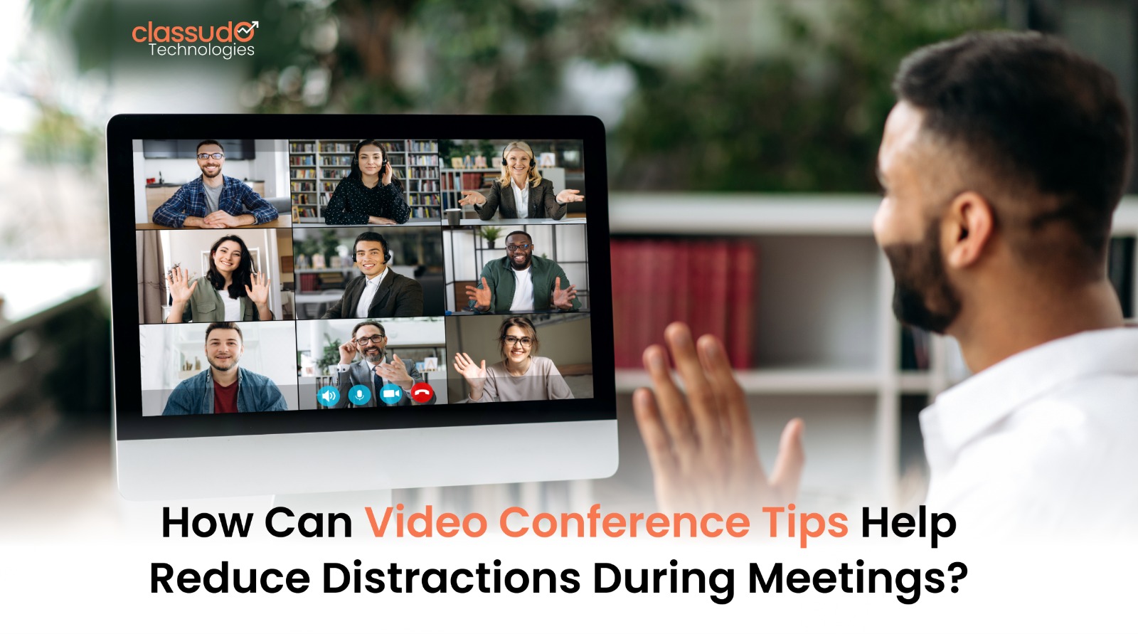 How Can Video Conference Tips Help Reduce Distractions During Meetings?